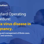 Interim guidance: Ebola virus disease in pregnancy: Screening and management of Ebola cases, contacts and survivors