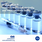 #StayAlert Week 7: Vaccines Worked Historically and Vaccines Work Today
